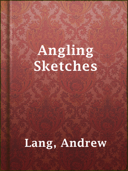 Title details for Angling Sketches by Andrew Lang - Available